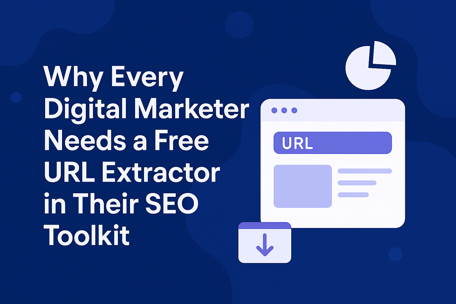 Why Every Digital Marketer Needs a Free URL Extractor in Their SEO Toolkit